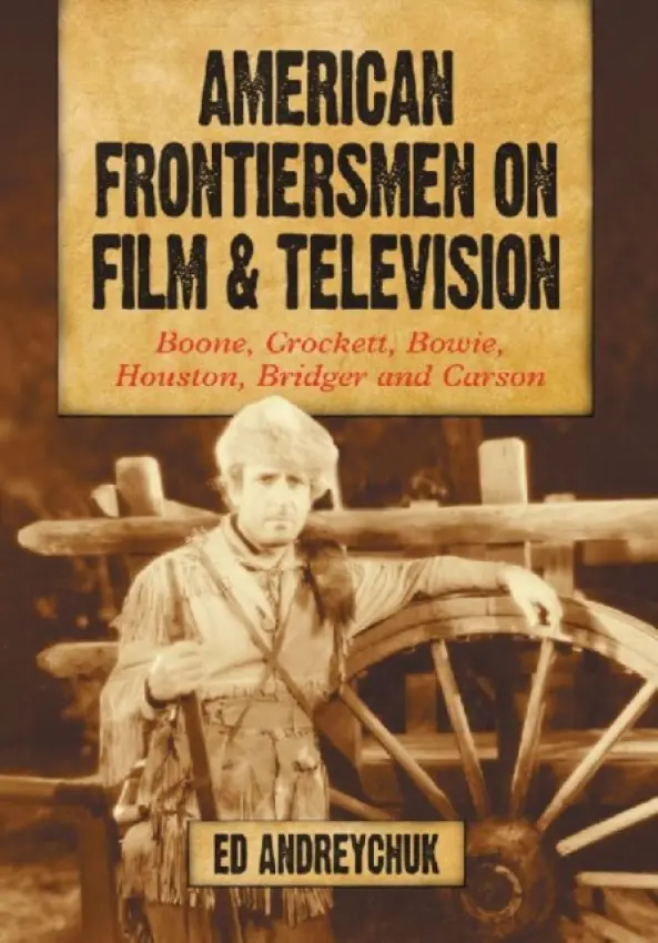 American Frontiersmen on Film and Television - Andreychuk, Ed