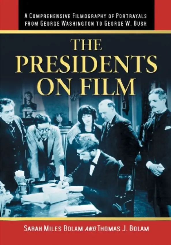Presidents on Film - Bolam, Sarah Miles a Bolam, Thomas J.