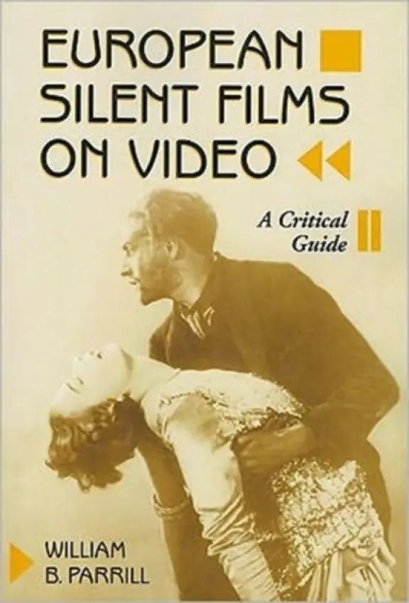 European Silent Films on Video - Parrill, William B.