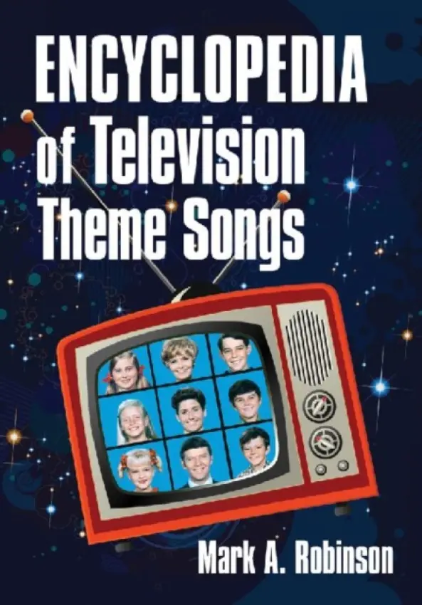 Encyclopedia of Television Theme Songs - Robinson, Mark A.