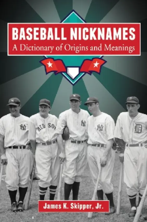 Baseball Nicknames - Skipper, James K.