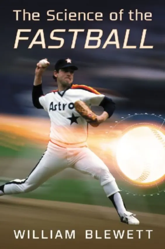 Science of the Fastball - Blewett, William