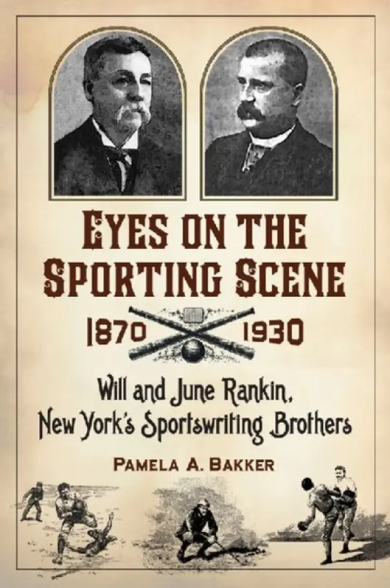 Eyes on the Sporting Scene, 1870-1930 - Bakker, Pamela A.