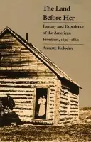Land Before Her - Kolodny, Annette