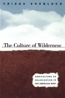 Culture of Wilderness - Knobloch, Frieda