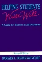 Helping Students Write Well - Walvoord, Barbara E. Fassler