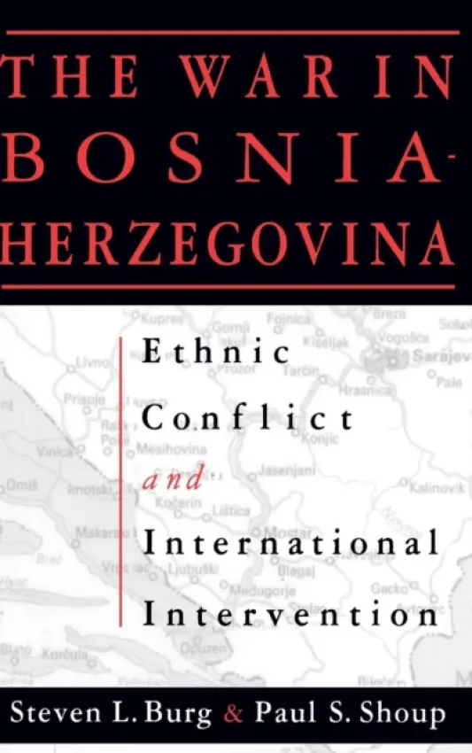 War in Bosnia-Herzegovina - Burg, Steven L. a Shoup, Paul S.