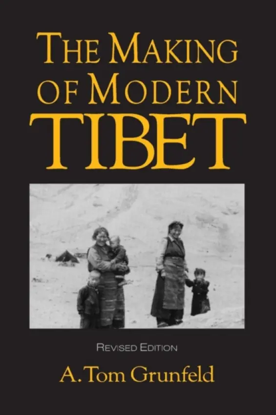 Making of Modern Tibet - Grunfeld, A.Tom
