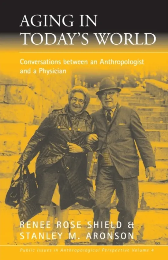Aging in Today's World - Shield, Renee Rose a Aronson, Stanley M.