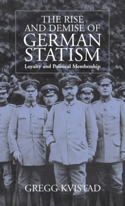 Rise and Demise of German Statism - Kvistad, Gregg