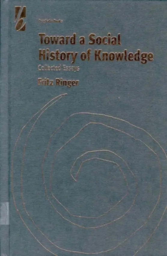 Toward a Social History of Knowledge - Ringer, Fritz