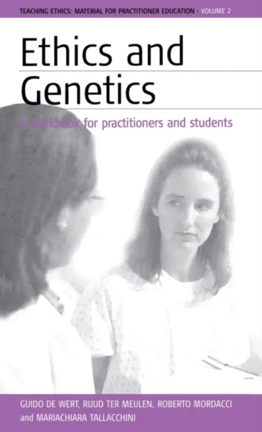 Ethics and Genetics - Wert, Guido de a Meulen, Ruud H.J. ter a Mordacci, Roberto a Tallacchini, Mariachiara
