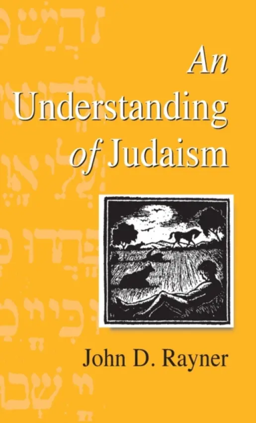 Understanding of Judaism - Rayner, John D.