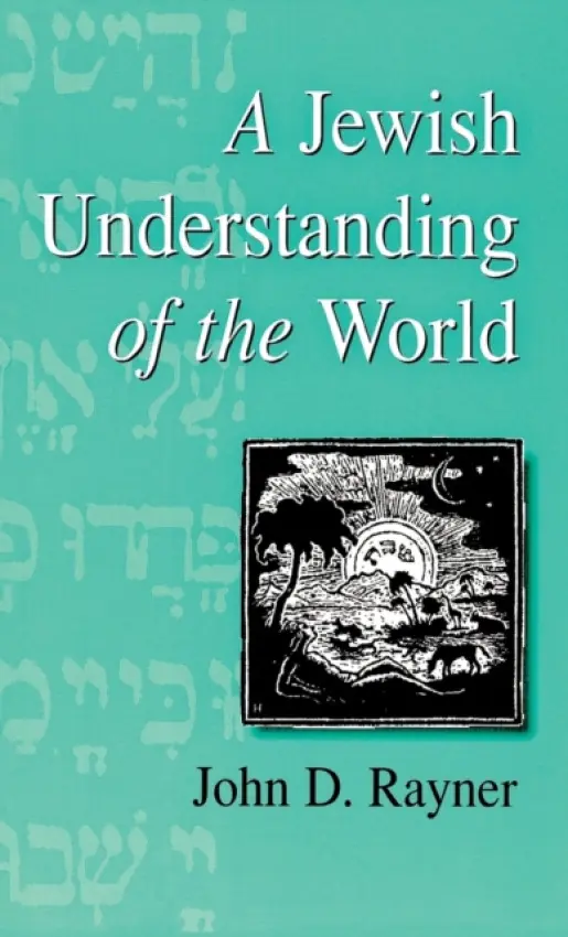 Jewish Understanding of the World - Rayner, John D.