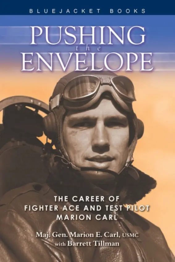 Pushing the Envelope - Carl USMC (Ret.), Maj Gen Marion E.