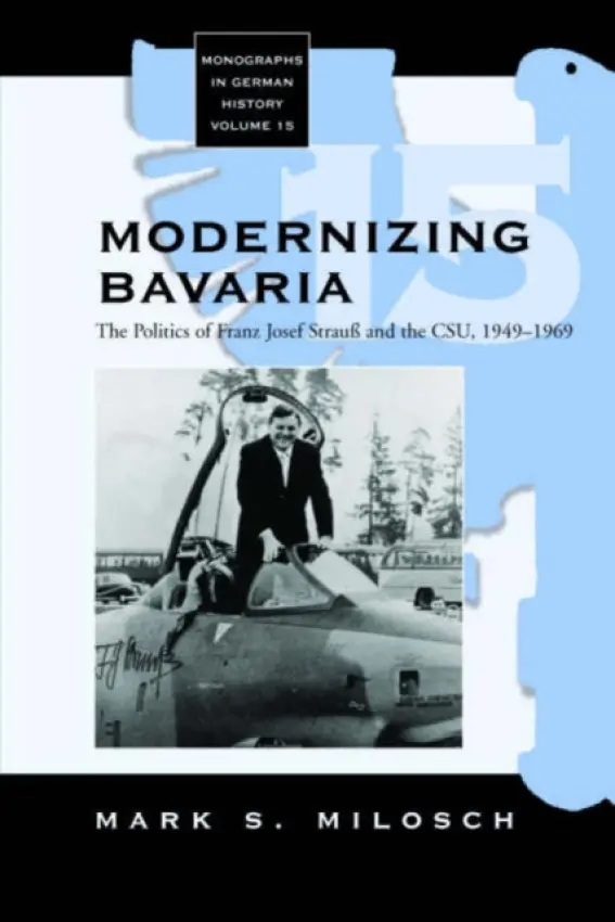Modernizing Bavaria - Milosch, Mark