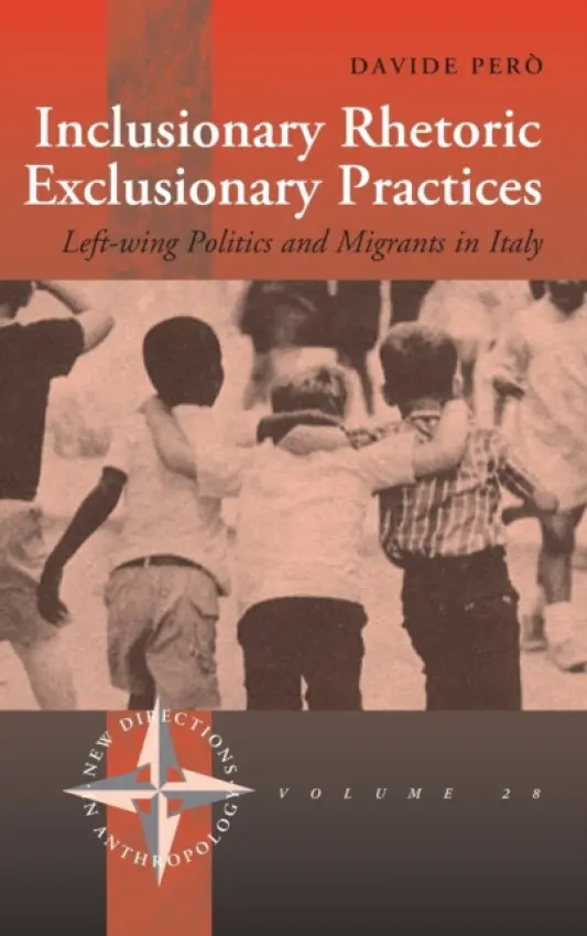 Inclusionary Rhetoric/Exclusionary Practices - Pero, Davide