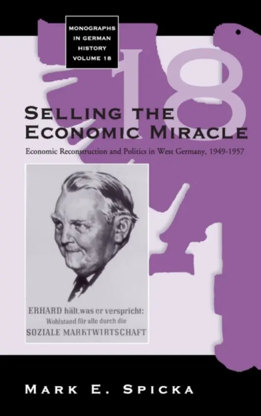 Selling the Economic Miracle - Spicka, Mark E.
