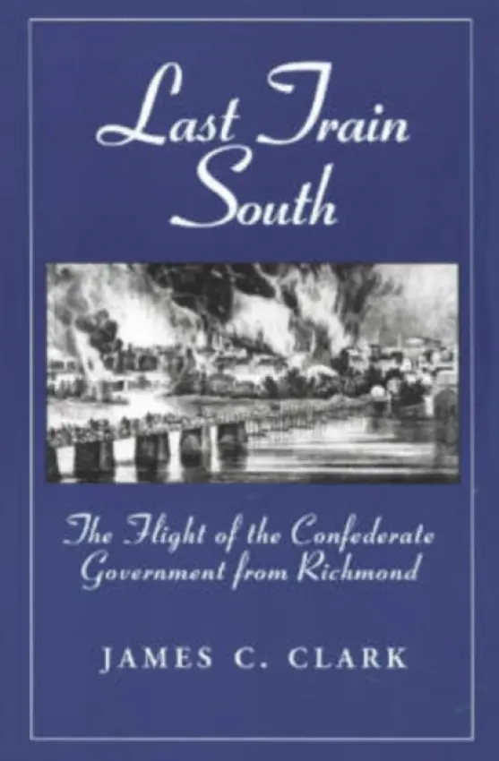 Last Train South - Clark, James C.