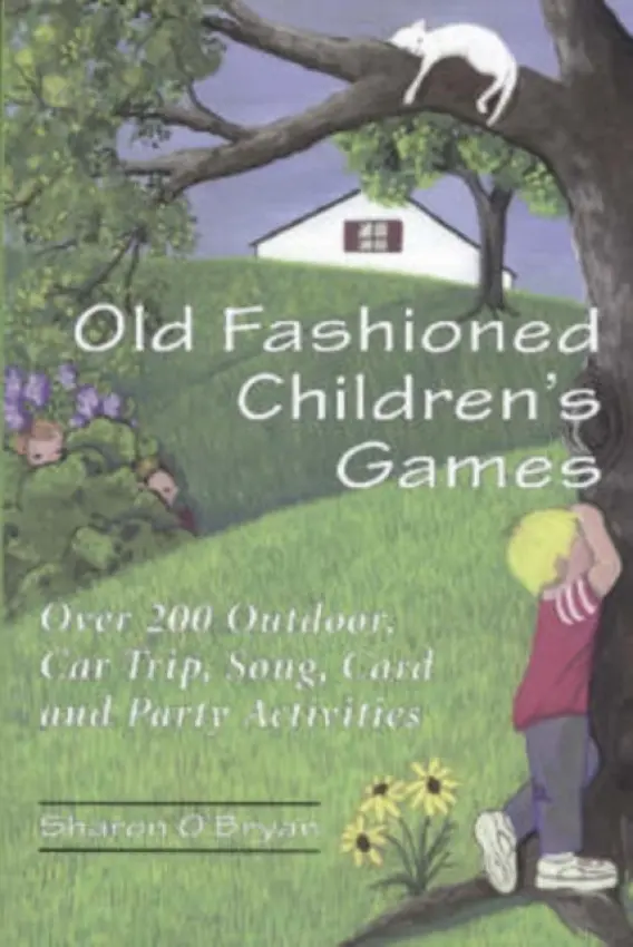 Old Fashioned Children's Games - O’Bryan, Sharon