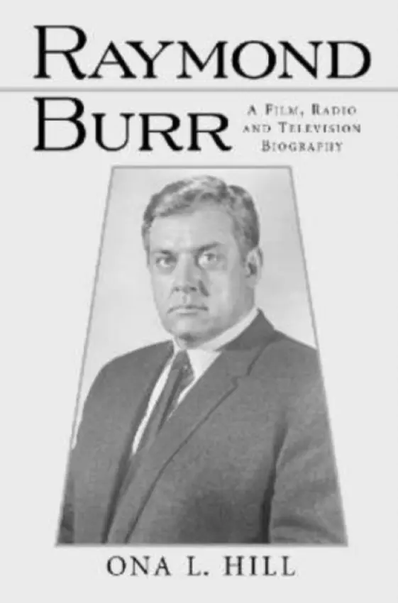 Raymond Burr - Hill, Ona L.