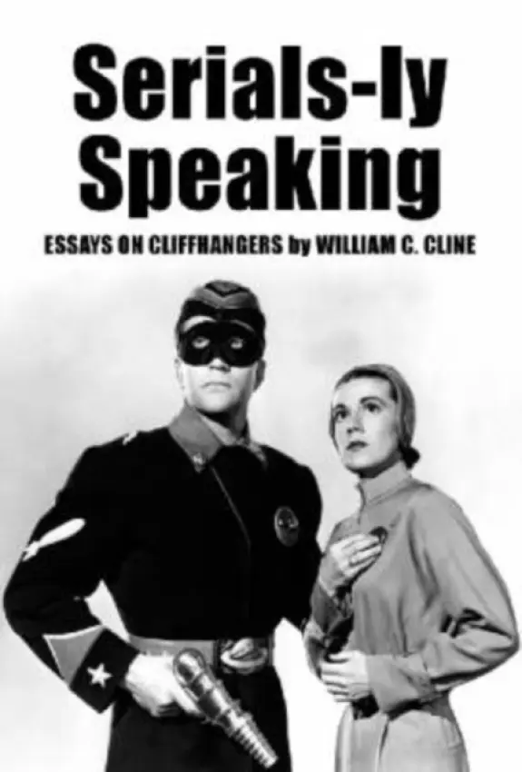 Serials-ly Speaking - Cline, William C.