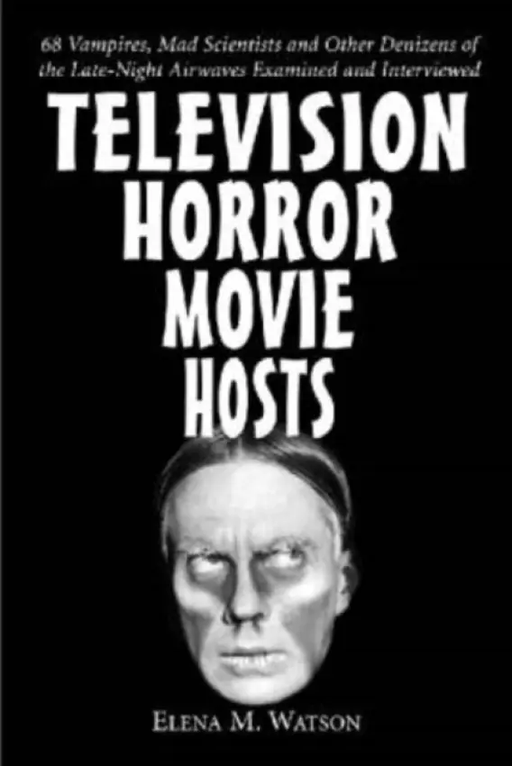Television Horror Movie Hosts - Watson, Elena M.