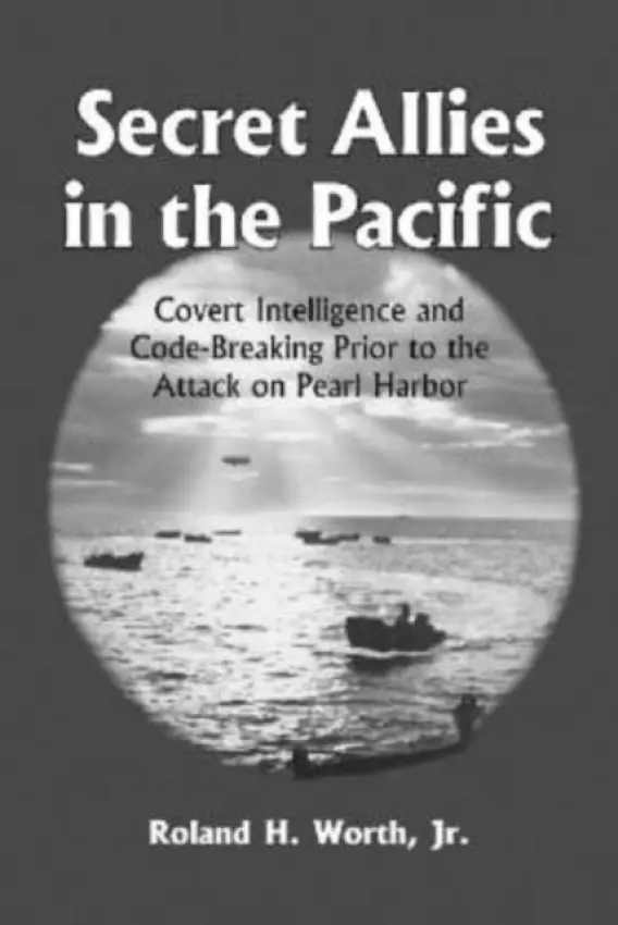 Secret Allies in the Pacific - Worth, Roland H., Jr.