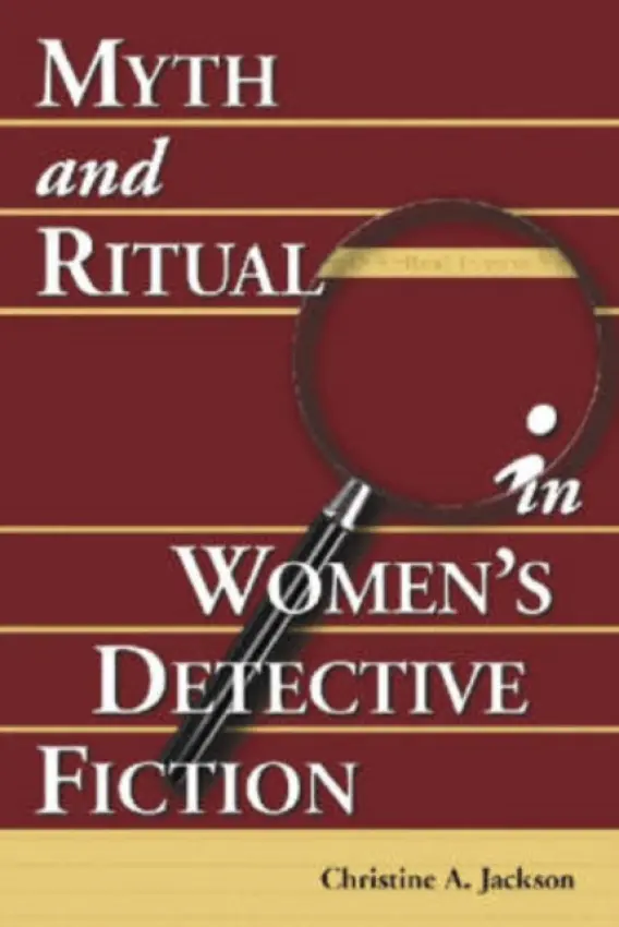 Myth and Ritual in Women's Detective Fiction - Jackson, Christine A.