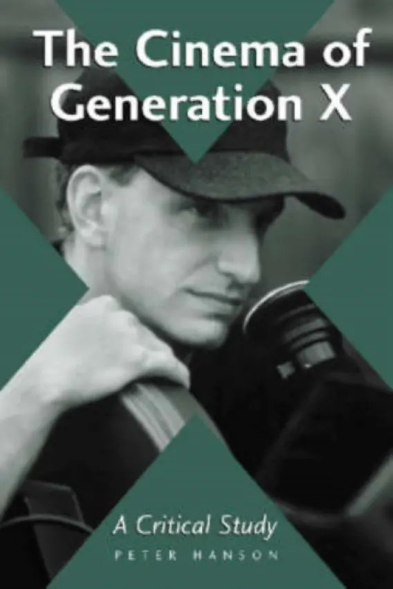 Cinema of Generation X - Hanson, Peter