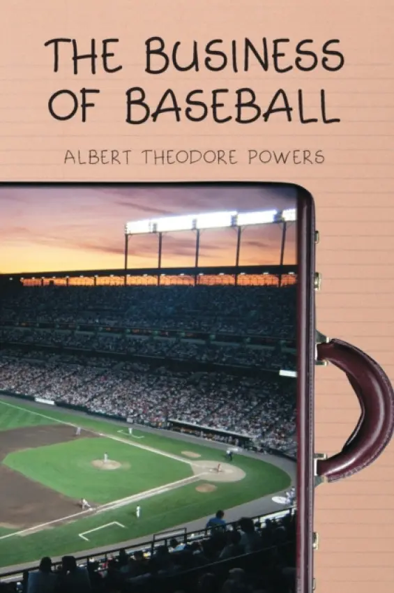 Business of Baseball - Powers, Albert Theodore