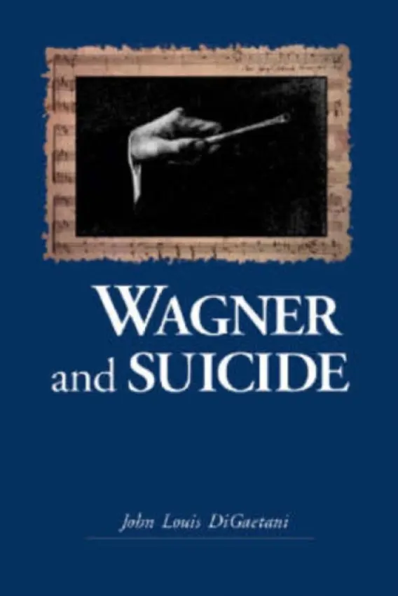 Wagner and Suicide - DiGaetani, John Louis
