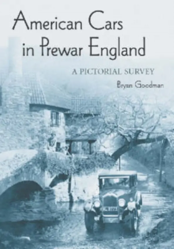 American Cars in Prewar England - Goodman, Bryan