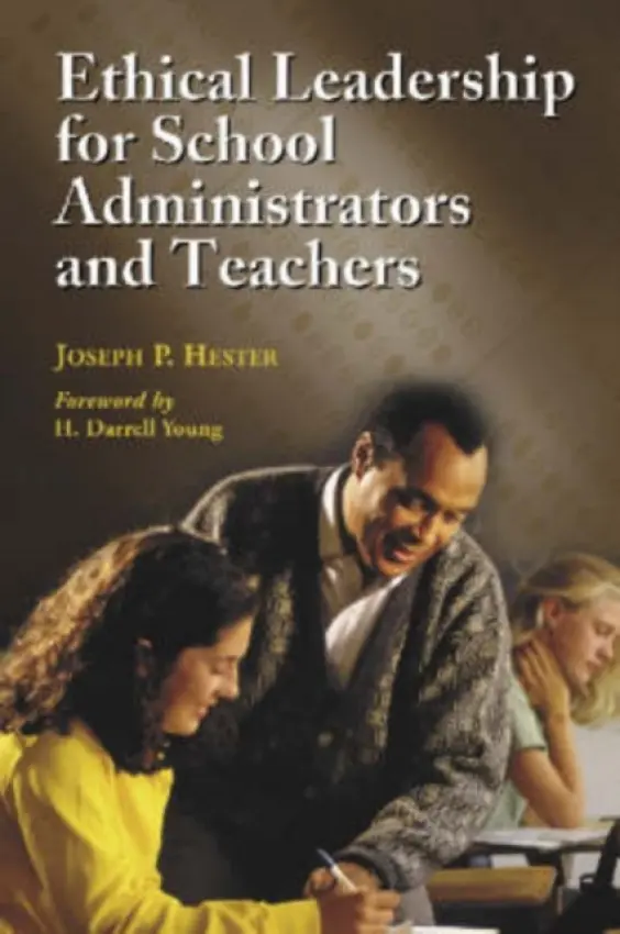 Ethical Leadership for School Administrators and Teachers - Hester, Joseph P.