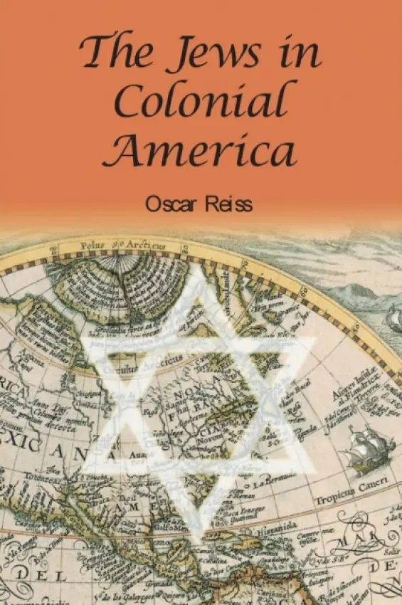 Jews in Colonial America - Reiss, Oscar