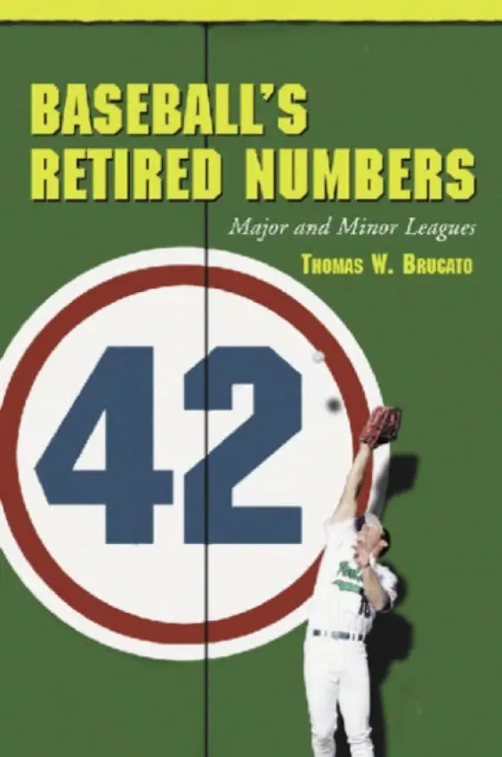 Baseball's Retired Numbers - Brucato, Thomas W.