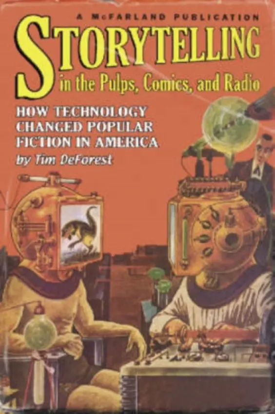 Storytelling in the Pulps, Comics, and Radio - DeForest, Tim