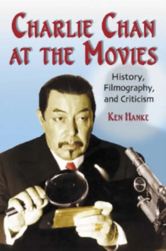 Charlie Chan at the Movies - Hanke, Ken