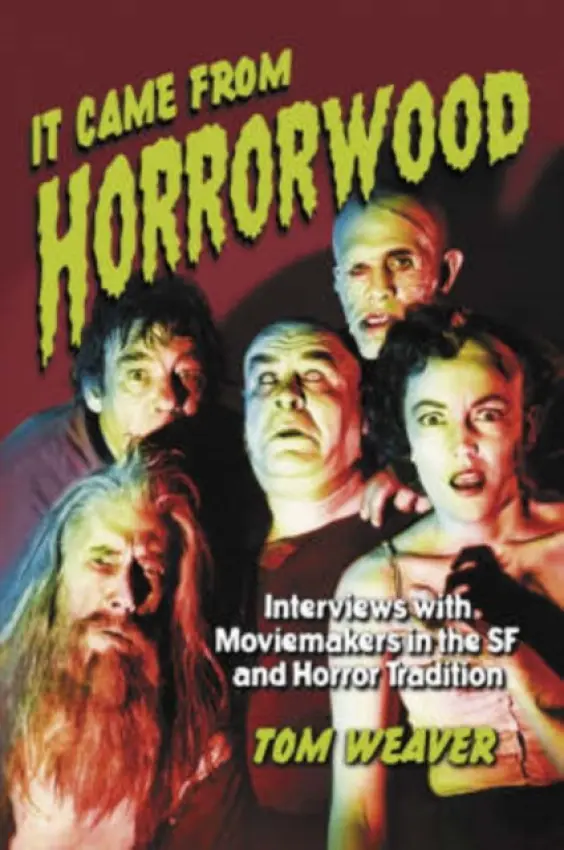 It Came from Horrorwood - Weaver, Tom