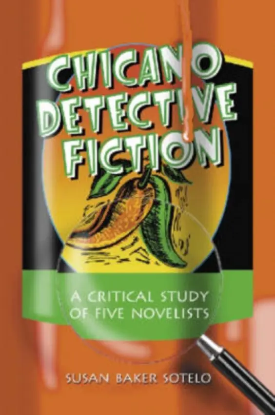 Chicano Detective Fiction - Sotelo, Susan Baker