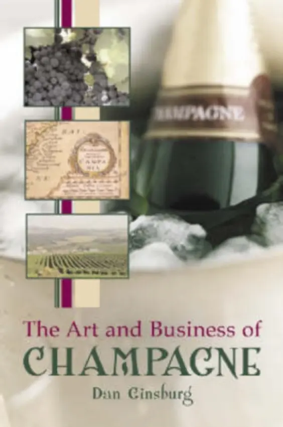 Art and Business of Champagne - Ginsburg, Dan