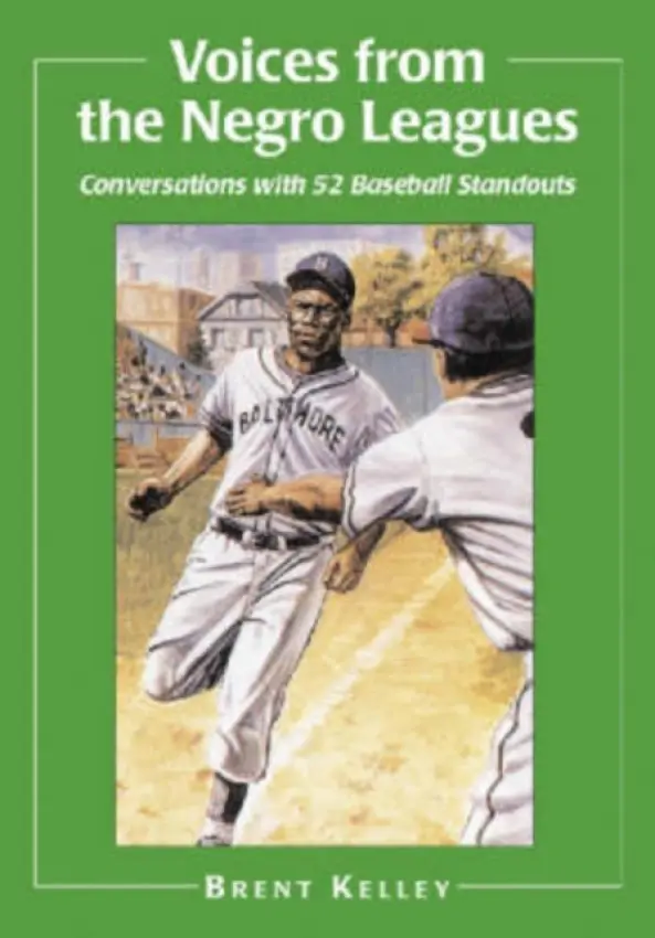 Voices from the Negro Leagues - Kelley, Brent