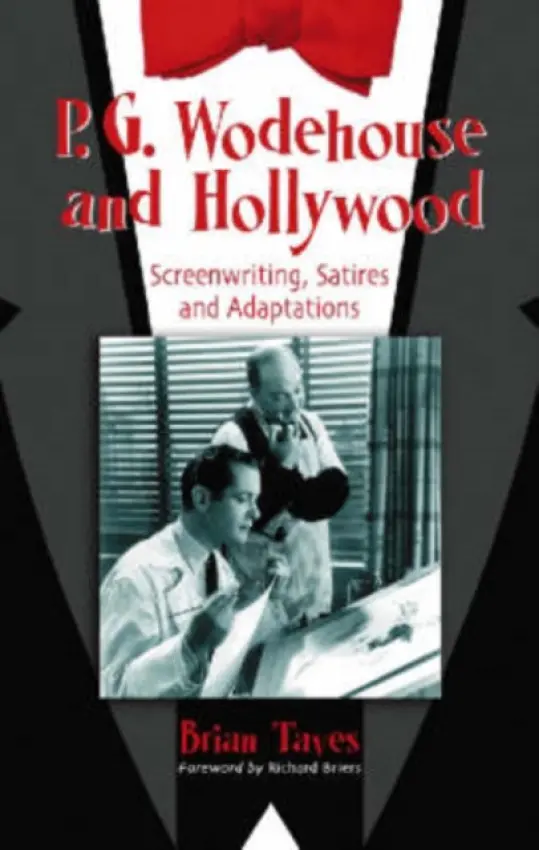 P.G. Wodehouse and Hollywood - Taves, Brian