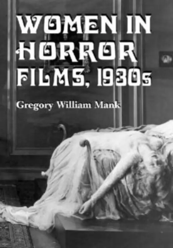 Women in Horror Films, 1930s - Mank, Gregory William