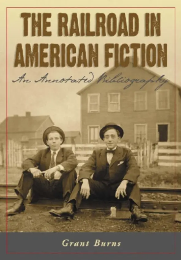 Railroad in American Fiction - Burns, Grant