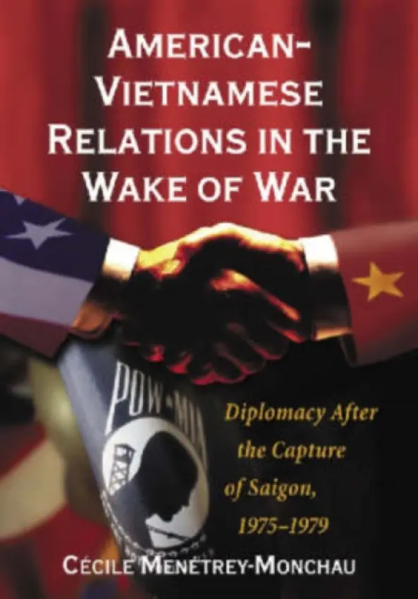 American-Vietnamese Relations in the Wake of War - Menetrey-Monchau, Cecile