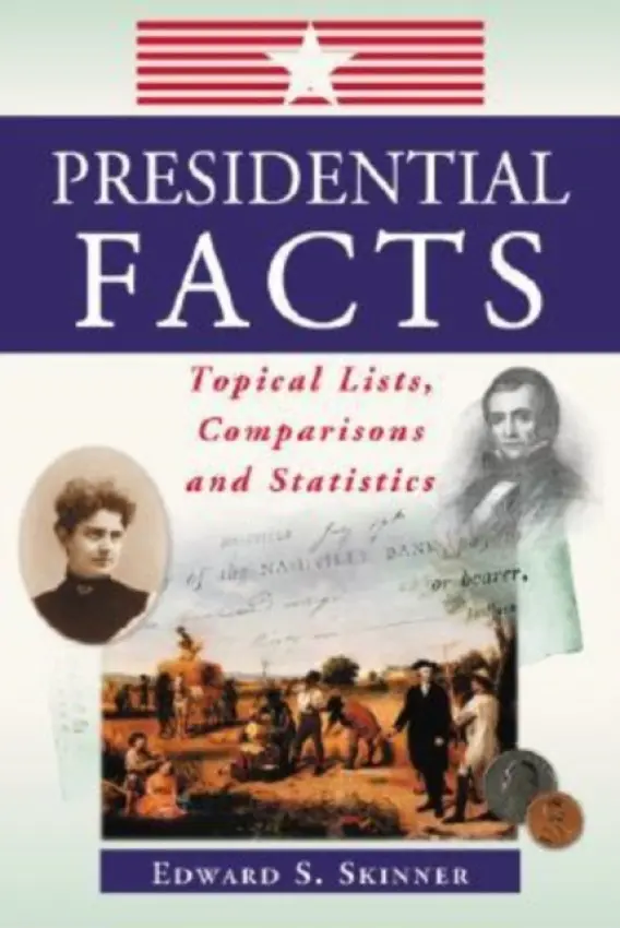 Presidential Facts - Skinner, Edward S.