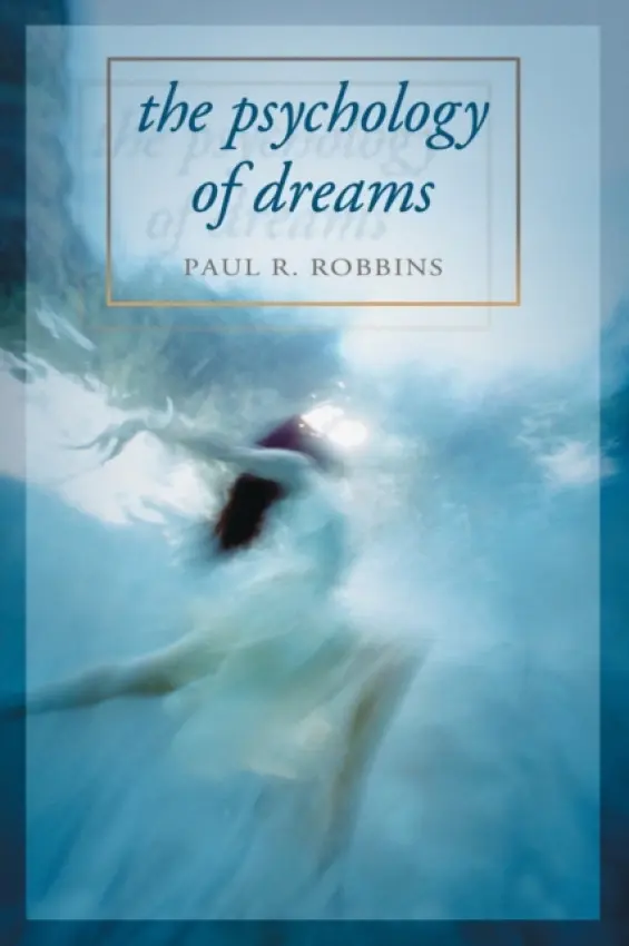 Psychology of Dreams - Robbins, Paul R.