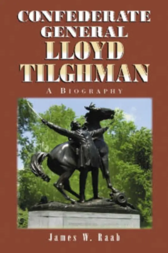 Confederate General Lloyd Tilghman - Raab, James W.