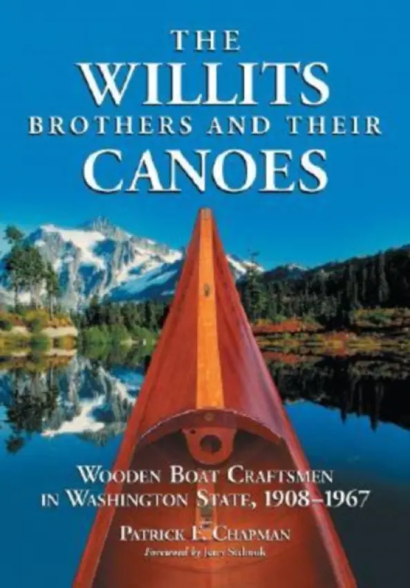 Willits Brothers and Their Canoes - Chapman, Patrick F.